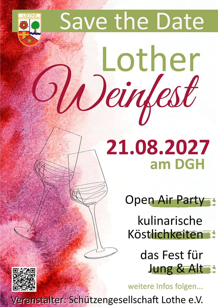 Plakat „Save the Date“: Lother Weinfest am 21.08.2027 am DGH, Open Air Party, kulinarische Köstlichkeiten, das Fest für Jung & Alt – Veranstalter Schützengesellschaft Lothe e.V.